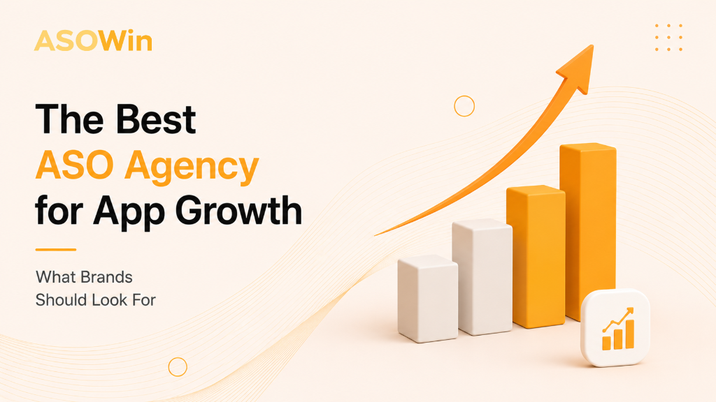 The Best ASO Agency for App Growth: What Brands Should Look For