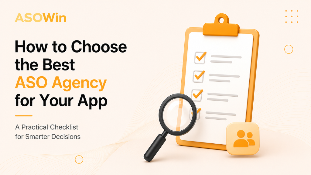 How to Choose the Best ASO Agency for Your App