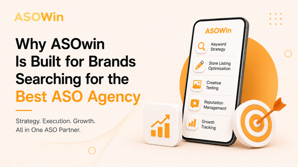 Why ASOWin Is Built for Brands Searching for the Best ASO Agency